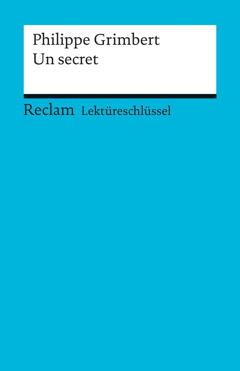 Lektüreschlüssel Philippe Grimbert Un secret von Pia Kessler eBook