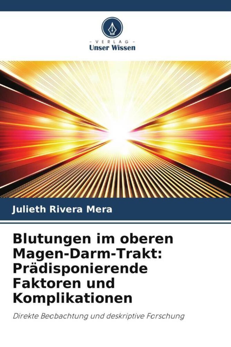 Blutungen im oberen Magen Darm Trakt Prädisponierende Faktoren und