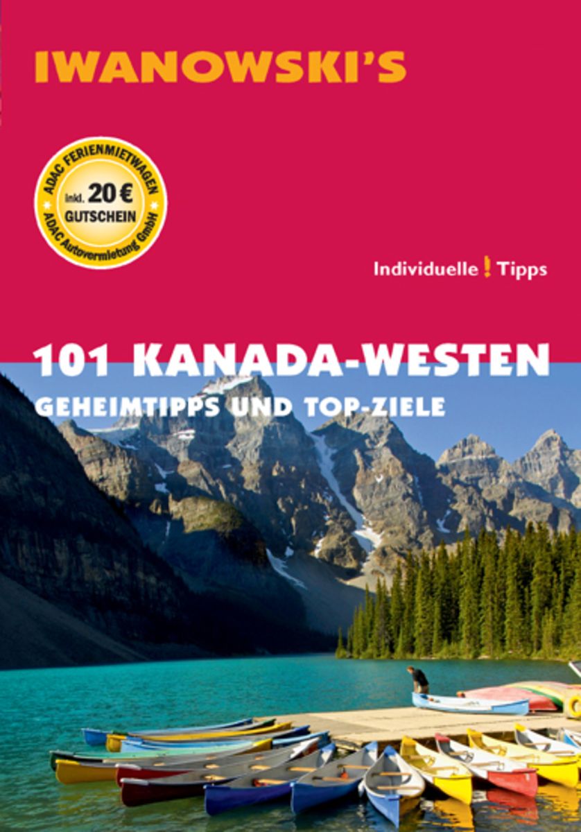 101 Kanada Westen Reiseführer von Iwanowski von Kerstin Auer