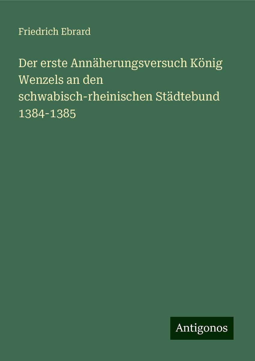 Der erste Annäherungsversuch König Wenzels an den schwabisch