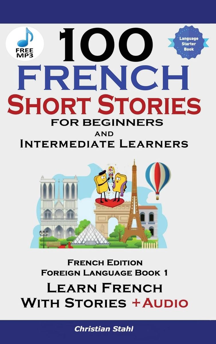 100 French Short Stories For Beginners Learn French With Stories