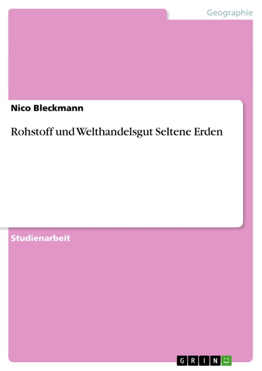 Rohstoff Und Welthandelsgut Seltene Erden Von Nico Bleckmann Buch