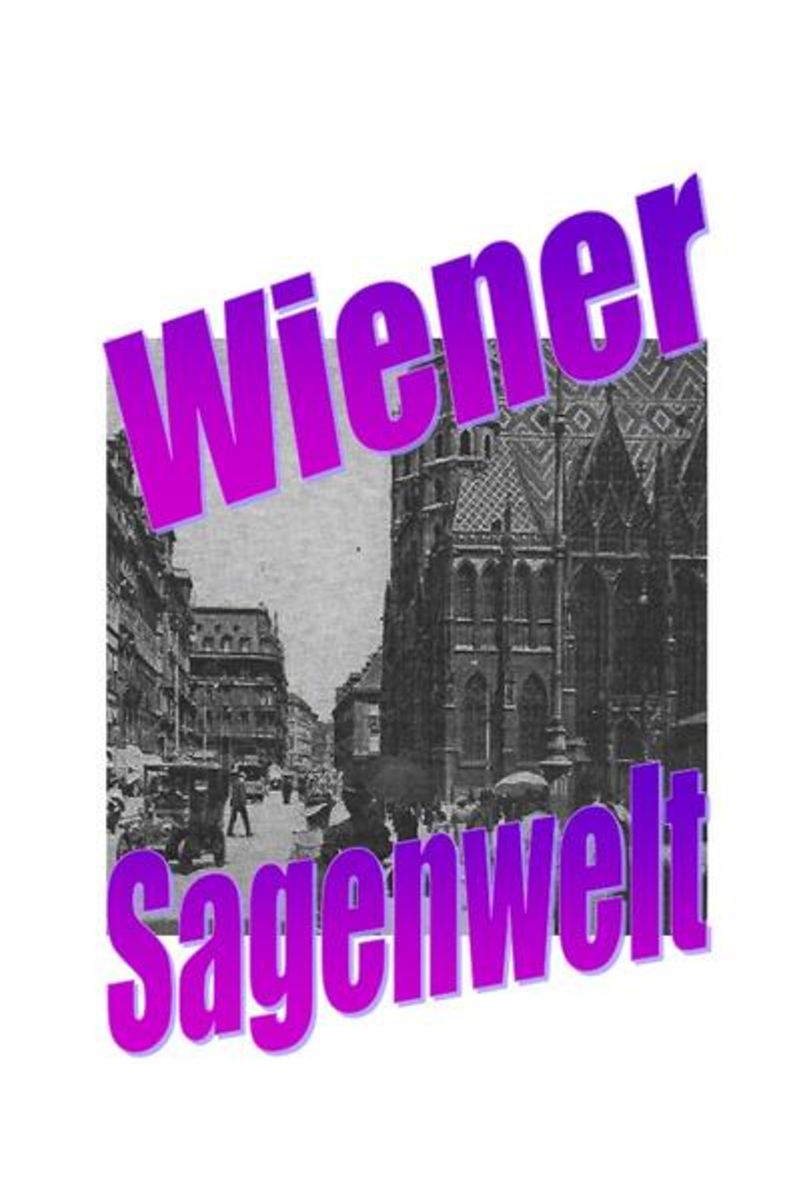 Wiener Sagenwelt Von Friedrich Moser Buch 978 3 7575 1850 9