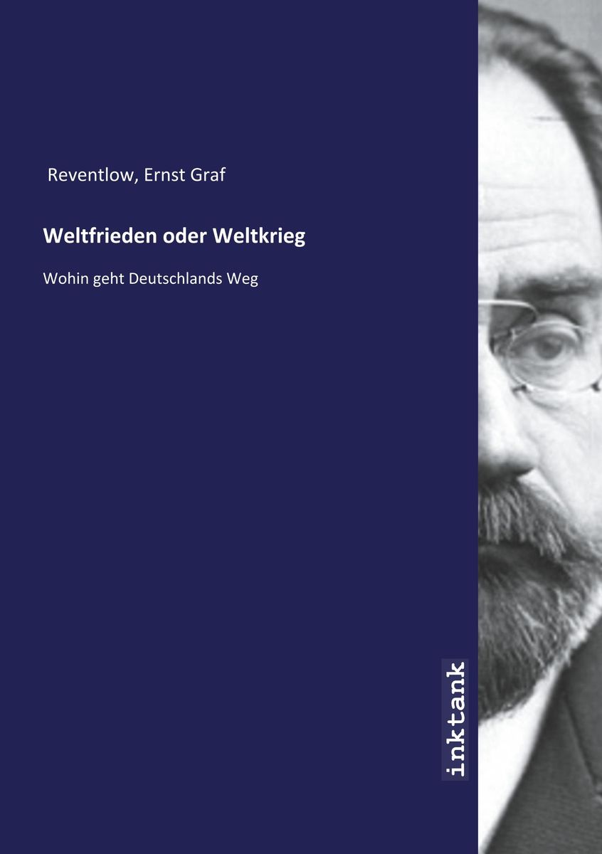 Reventlow E Weltfrieden Oder Weltkrieg Von Ernst Graf Reventlow