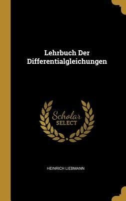 Lehrbuch der Differential-Gleichungen