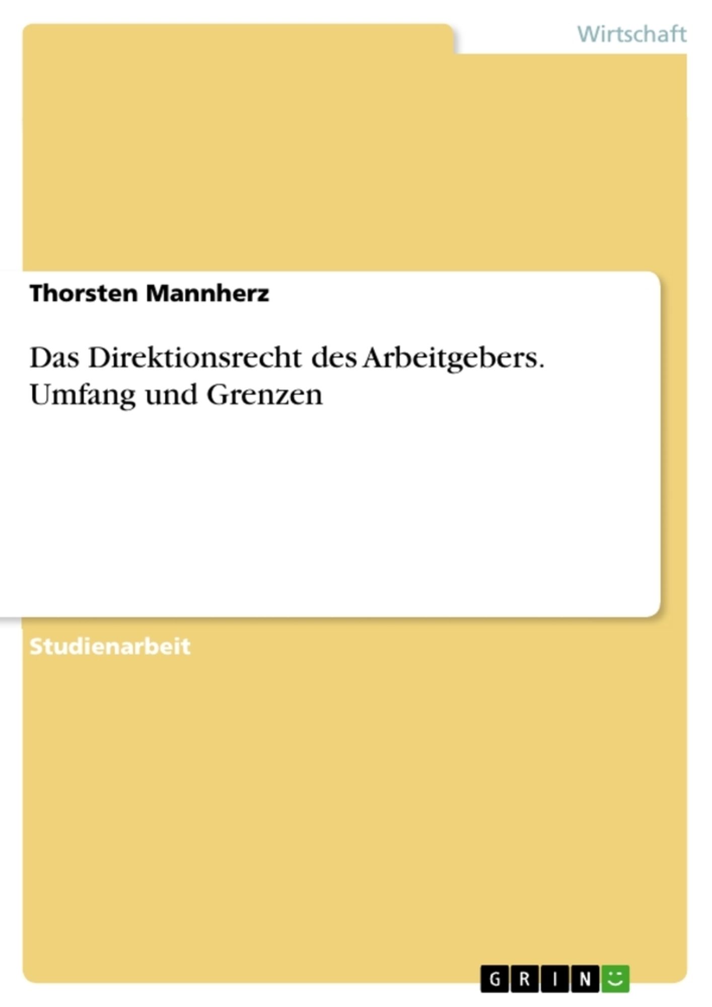 'Das Direktionsrecht des Arbeitgebers. Umfang und Grenzen' von ...