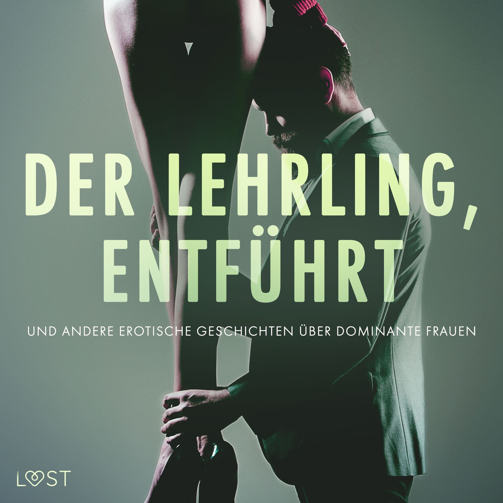Der Lehrling, Entführt und andere erotische Geschichten über dominante  Frauen als Hörbuch kaufen