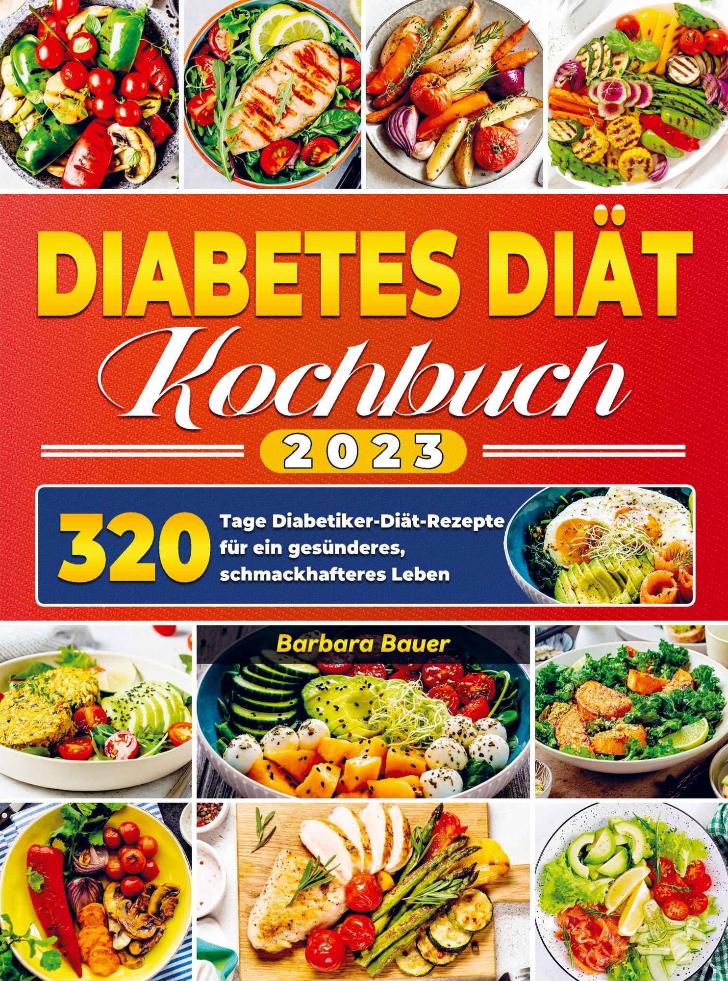 'Diabetes Diät Kochbuch 2023' von 'Barbara Bauer' - Buch - '978-94-037 ...