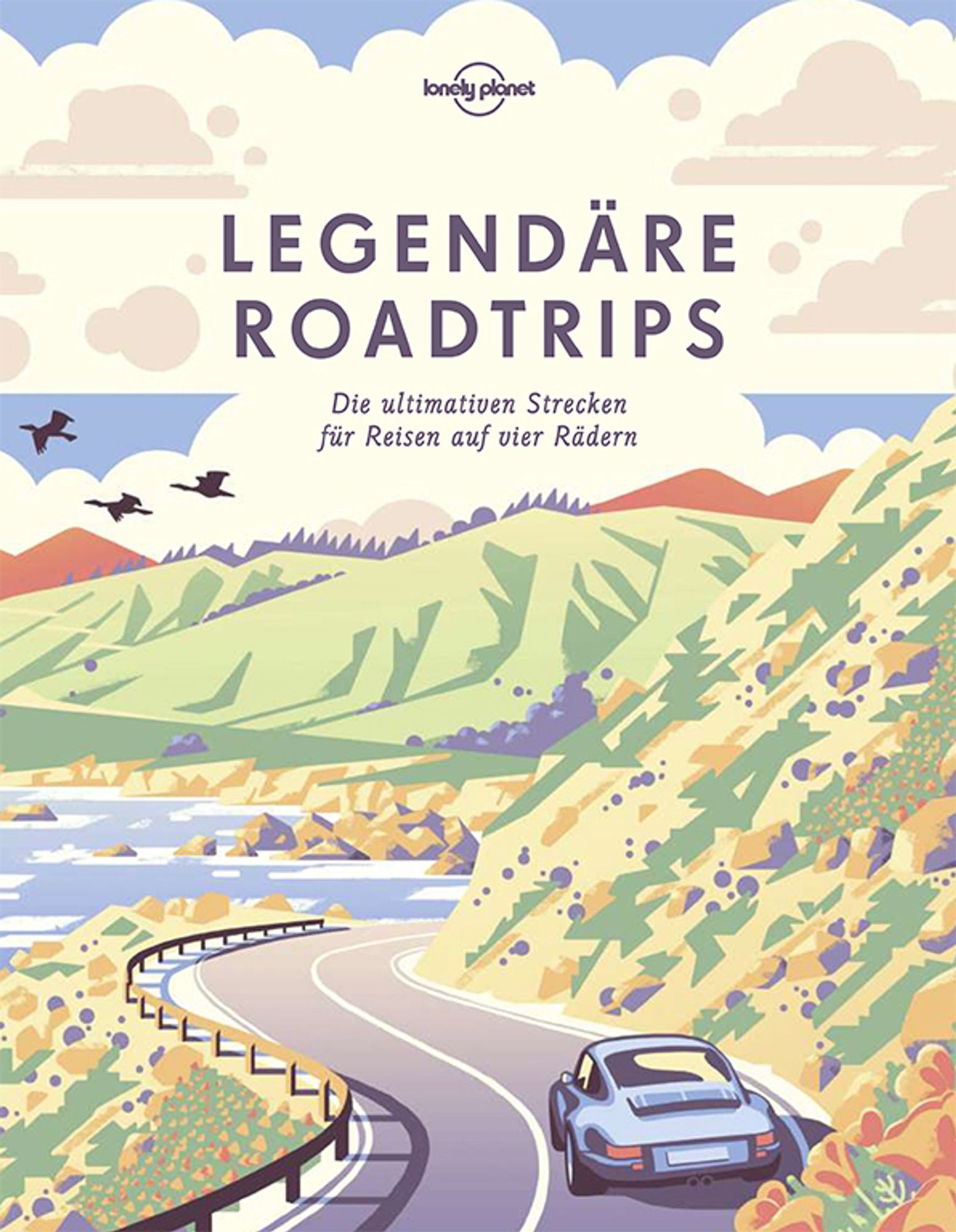 Lonely Planet Bildband Legendäre Roadtrips' von 'Lonely Planet' - Buch -  '978-3-8297-2680-1