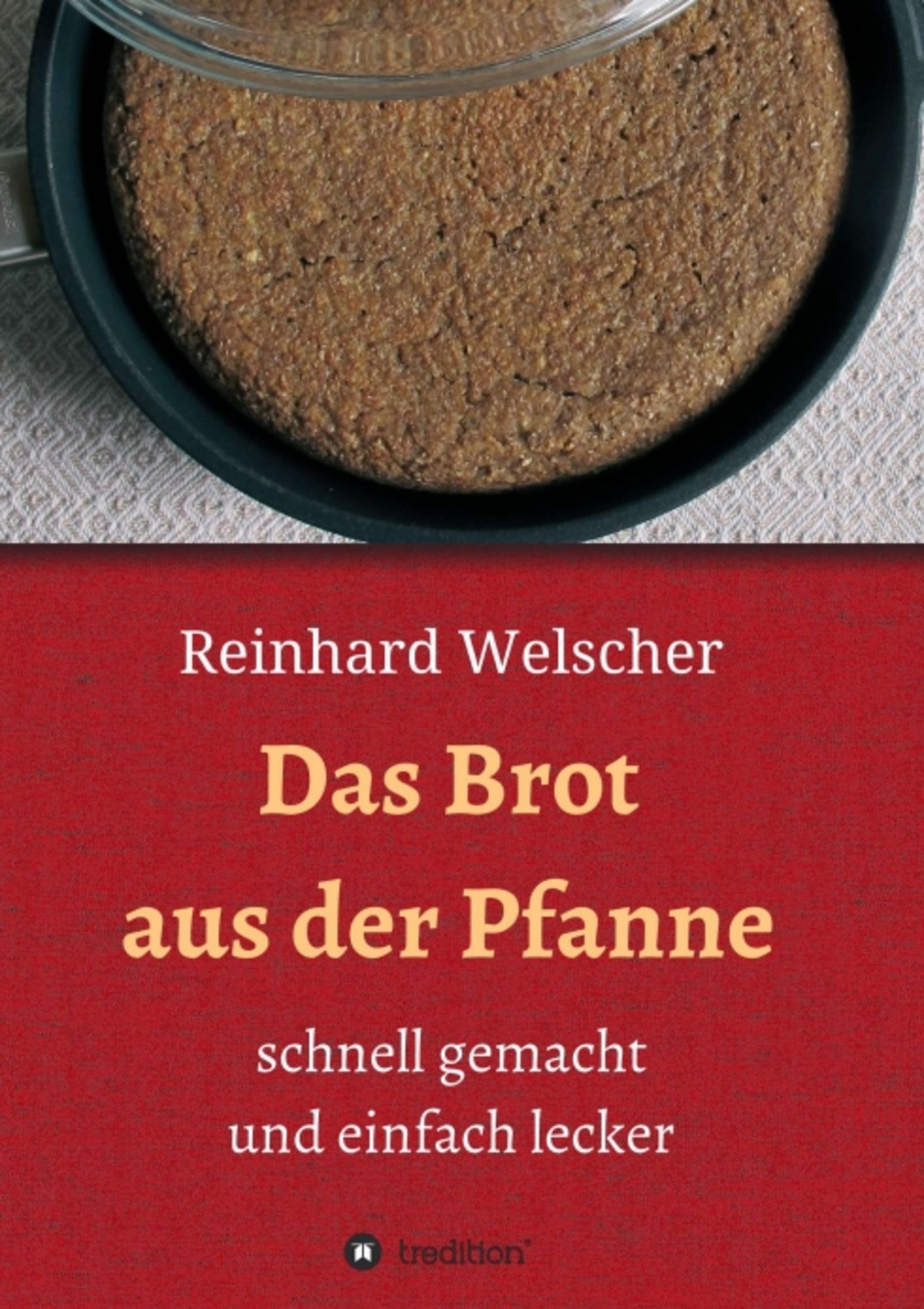 Das Brot aus der Pfanne von Reinhard Welscher - Buch -  978-3-347-06484-3