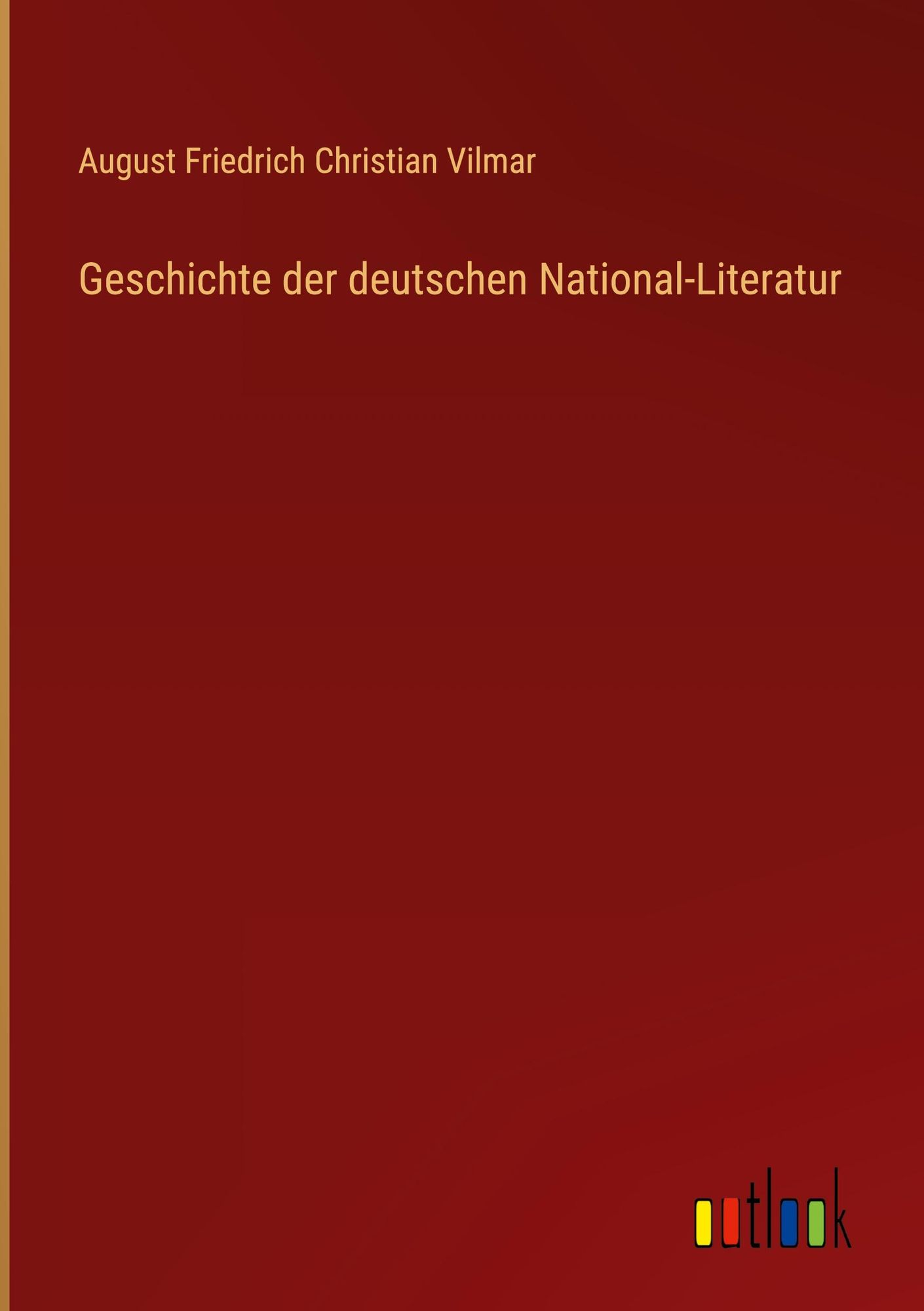 'Geschichte der deutschen NationalLiteratur' von 'August Friedrich