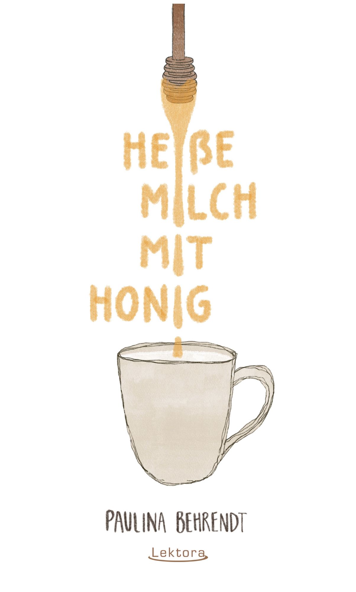 'Heiße Milch Mit Honig' Von 'Paulina Behrendt' - Buch - '978-3-95461-195-9'