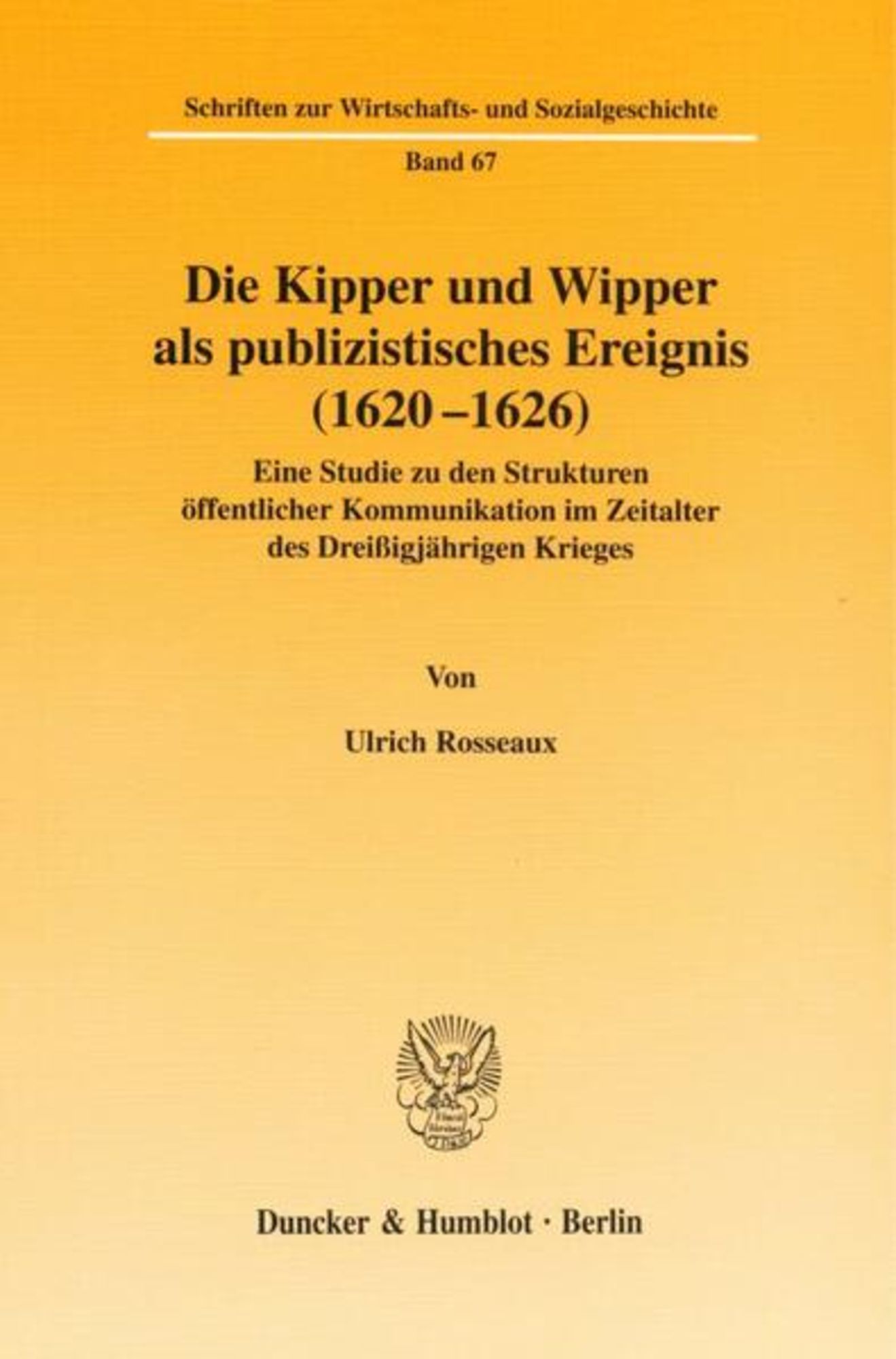 Die Kipper und Wipper als publizistisches Ereignis (1620-1626).' von  'Ulrich Rosseaux' - Buch - '978-3-428-10362-1'