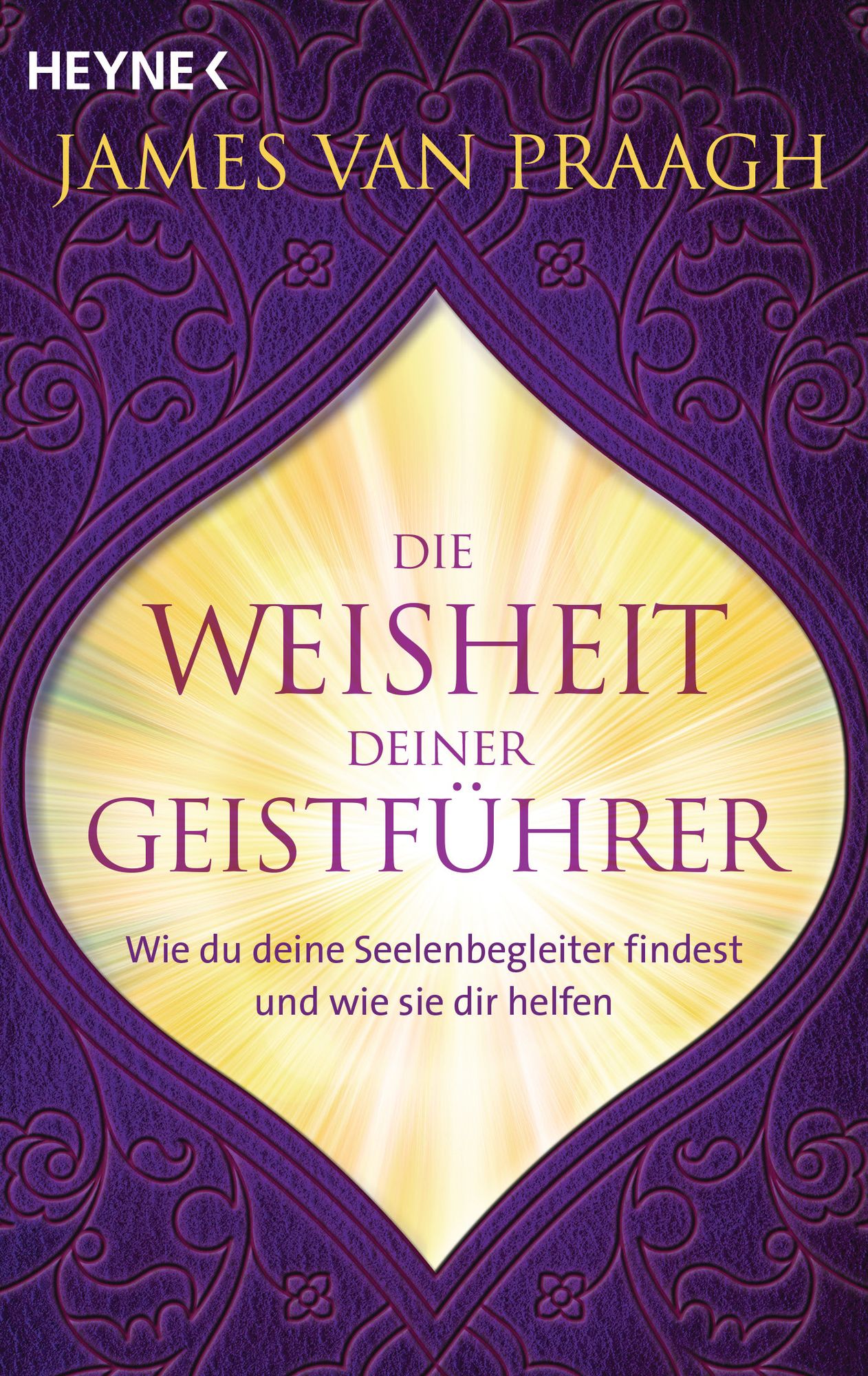 Die Weisheit deiner Geistführer von James Van Praagh - Buch -  978-3-453-70402-2