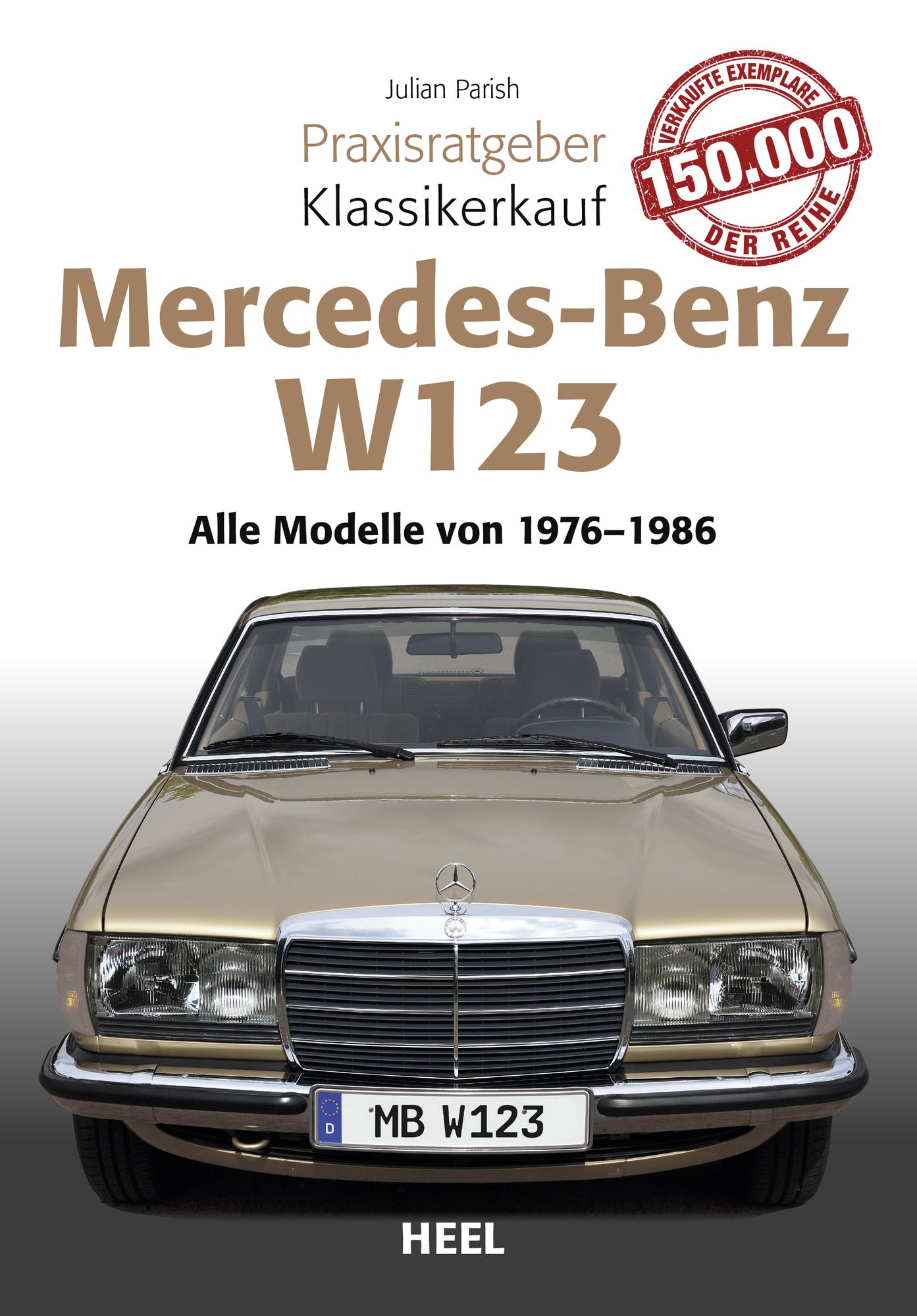 Praxisratgeber Klassikerkauf Mercedes Benz W 123' von 'Julian Parish' -  Buch - '978-3-95843-881-1
