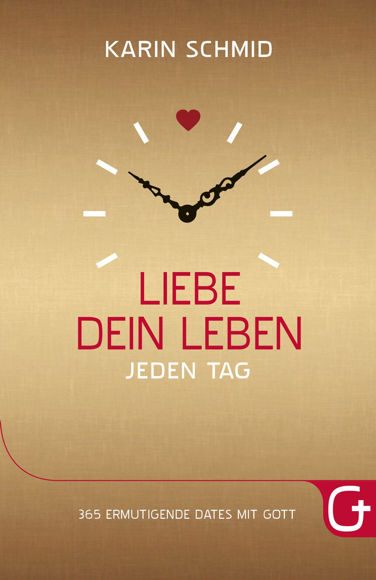 Liebe dein Leben jeden Tag von Karin Schmid - Buch - 978-3-943597-35-6