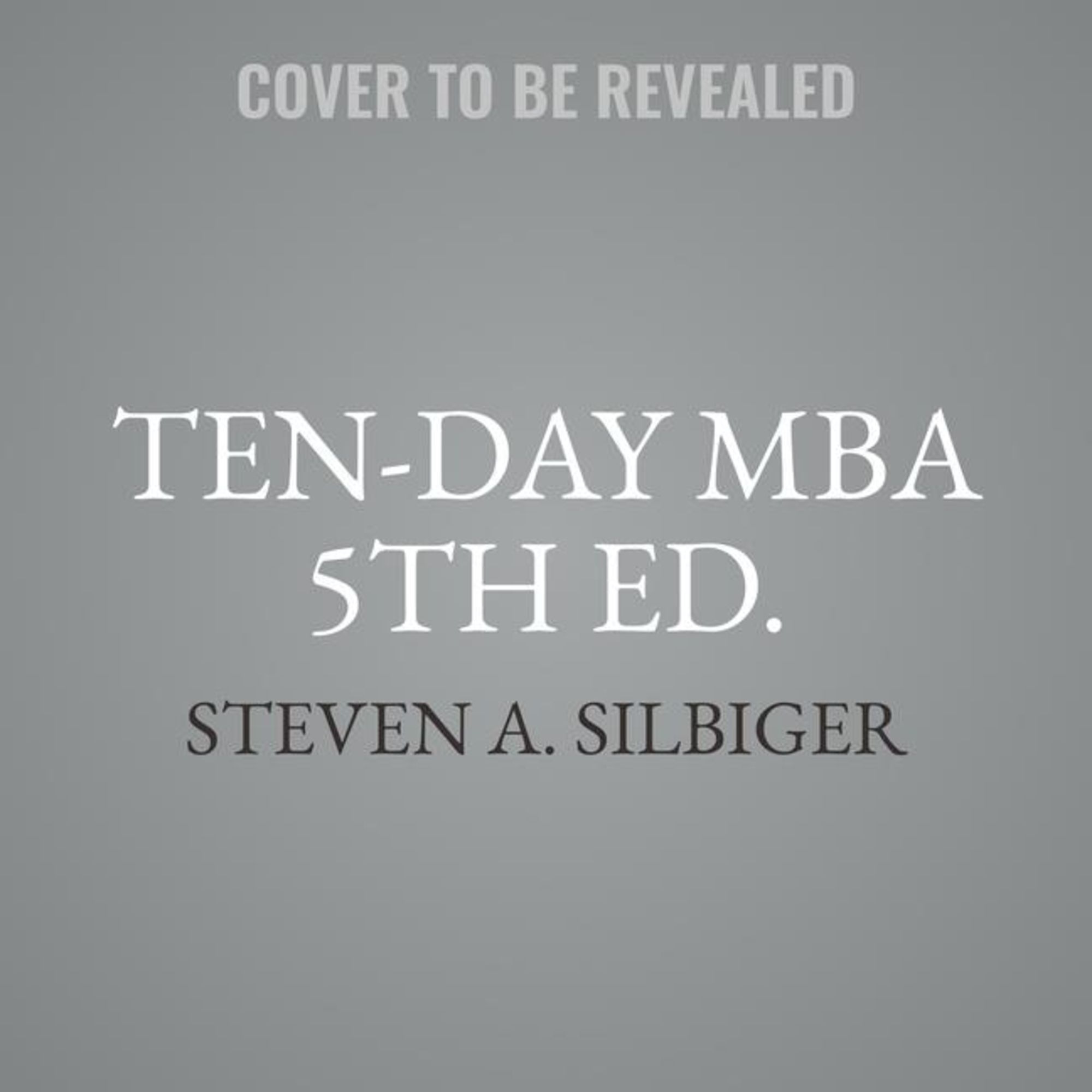 Ten Day Mba 5th Ed Von Steven A Silbiger Hörbuch