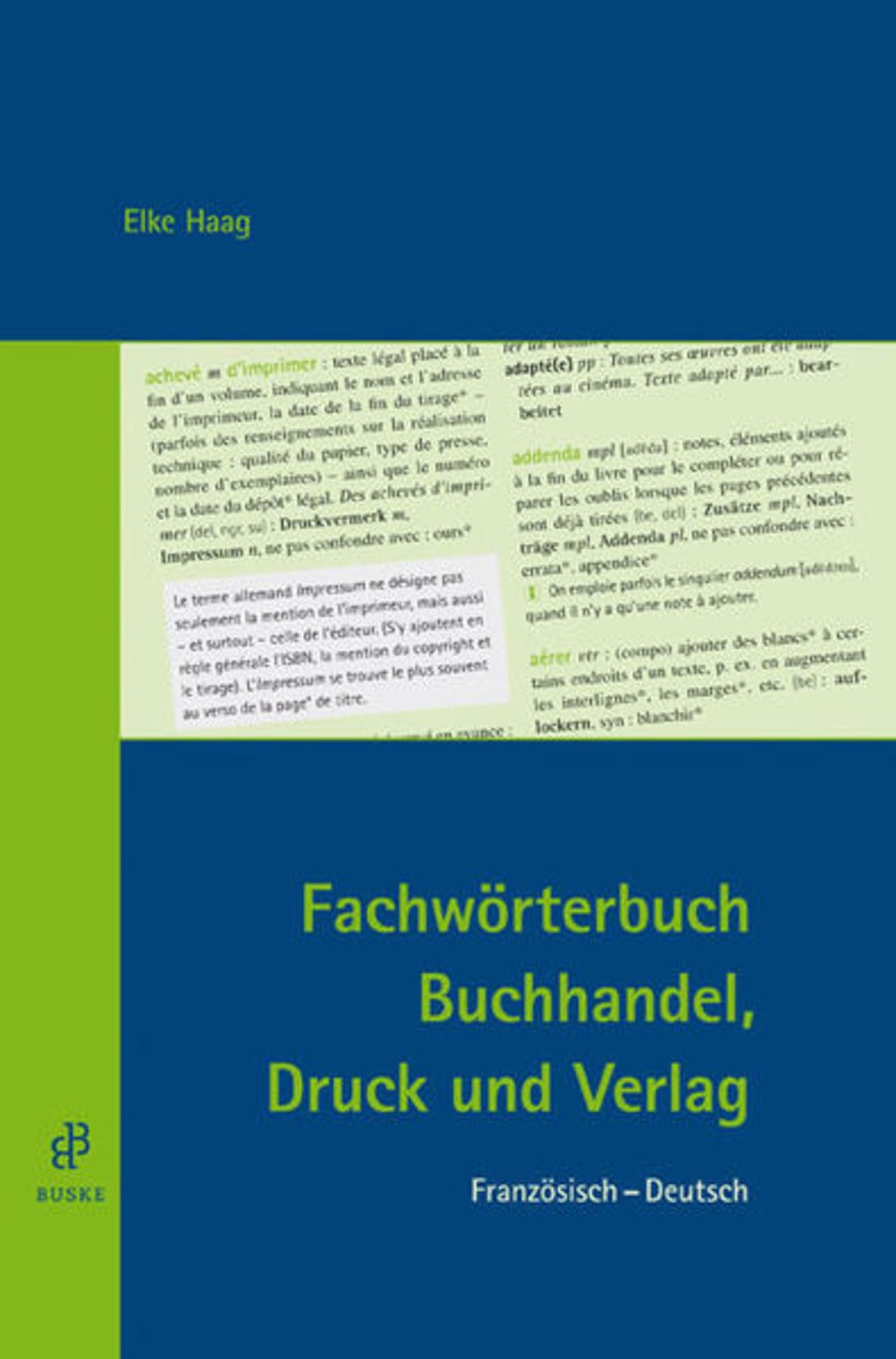 Fachwörterbuch Buchhandel, Druck und Verlag Französisch–Deutsch von Elke  Haag - Buch - 978-3-87548-545-5