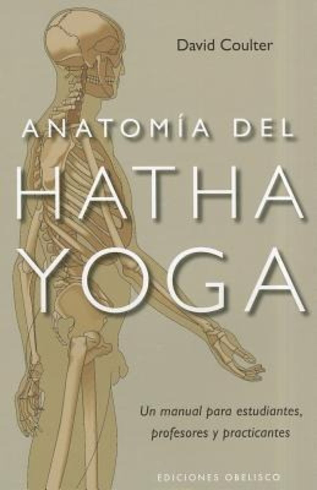 Anatomia del Hatha Yoga = Anatomy of Hatha Yoga' von 'David Coulter' -  'Taschenbuch' - '978-84-9777-736-0