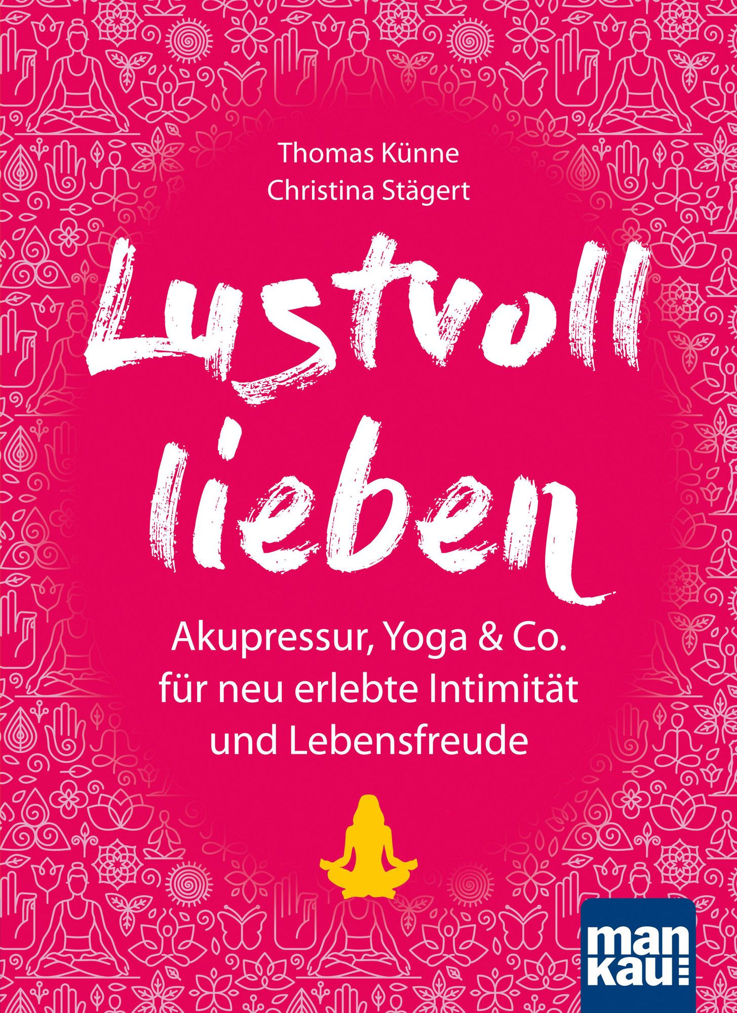 Lustvoll Lieben Von Thomas Künne Buch 978 3 86374 452 6 