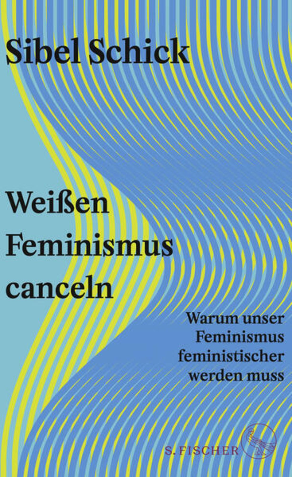 Weißen Feminismus canceln' von 'Sibel Schick' - Buch - '978-3-10