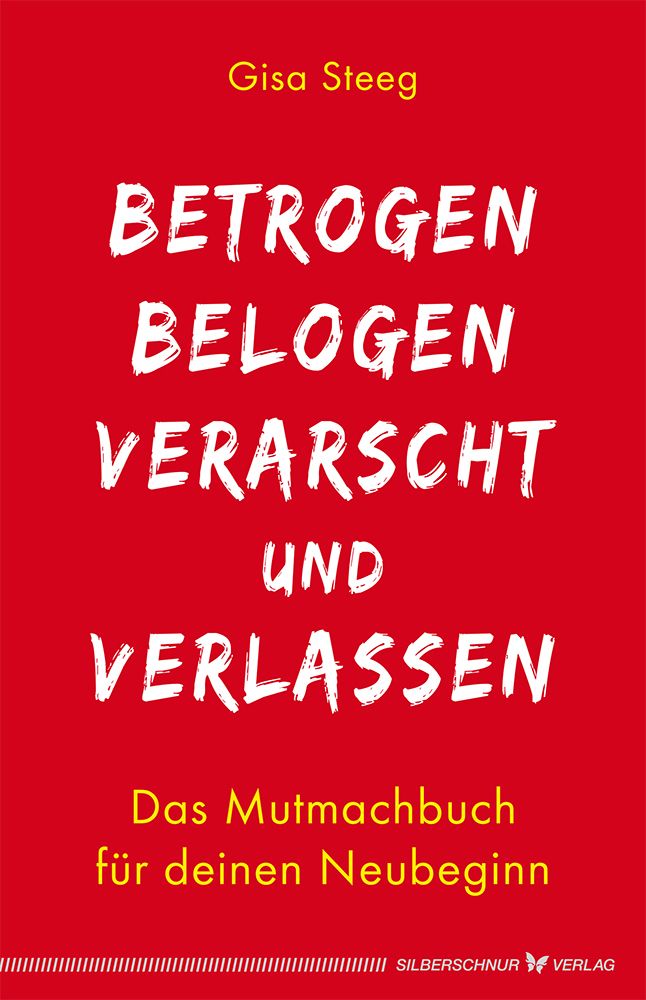 Belogen Und Betrogen Wie Damit Umgehen 'Betrogen, belogen, verarscht und verlassen' von 'Gisa Steeg' - Buch