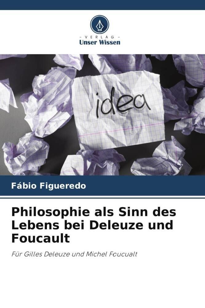 Philosophie Sinn Des Lebens "Philosophie als Sinn des Lebens bei Deleuze und Foucault" online kaufen