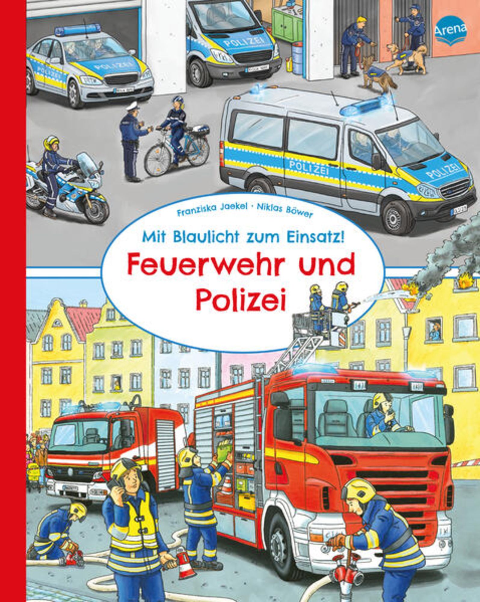Mit Blaulicht zum Einsatz! Feuerwehr und Polizei' von 'Franziska Jaekel' -  Buch - '978-3-401-72004-3