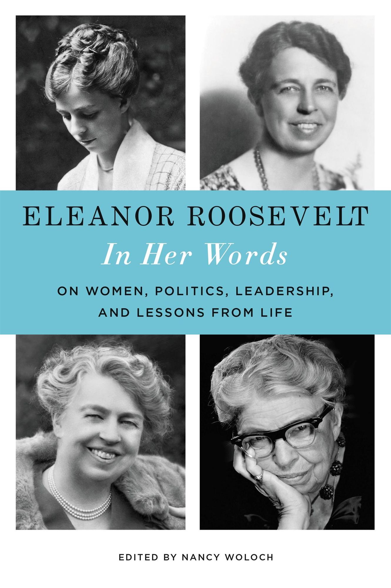 'Eleanor Roosevelt: In Her Words' von 'Eleanor Roosevelt' - 'Gebundene  Ausgabe' - '978-0-316-55291-2'