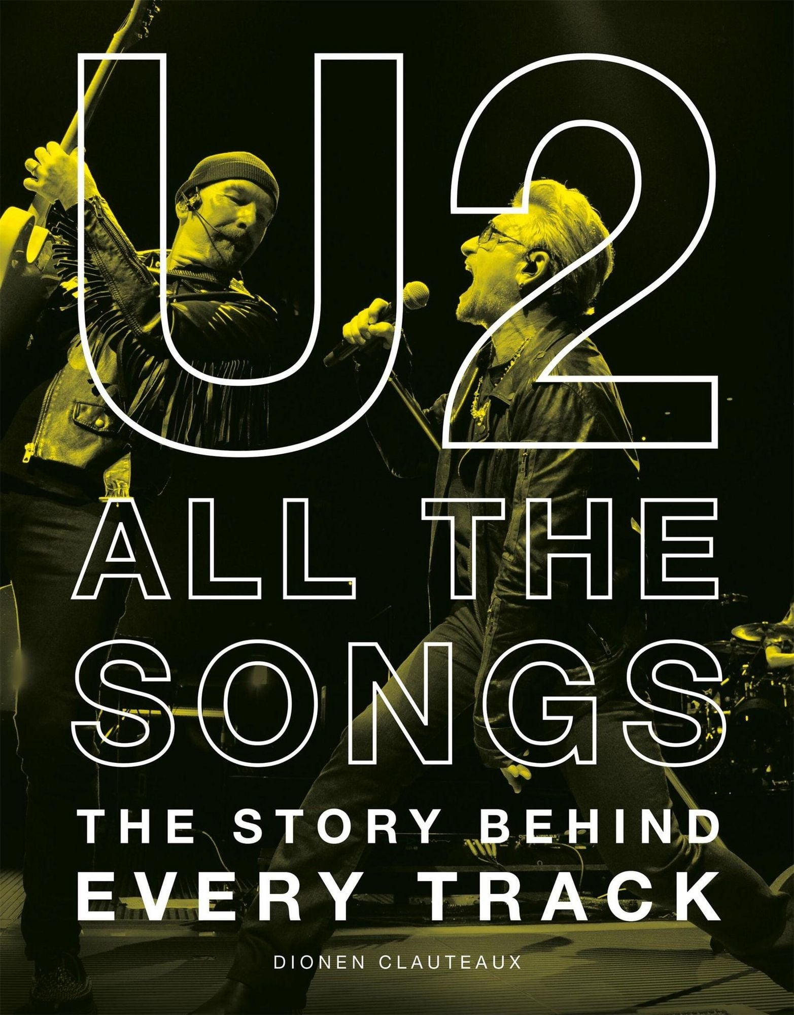 U2 All the Songs by Dionen Clauteaux [Book Review]