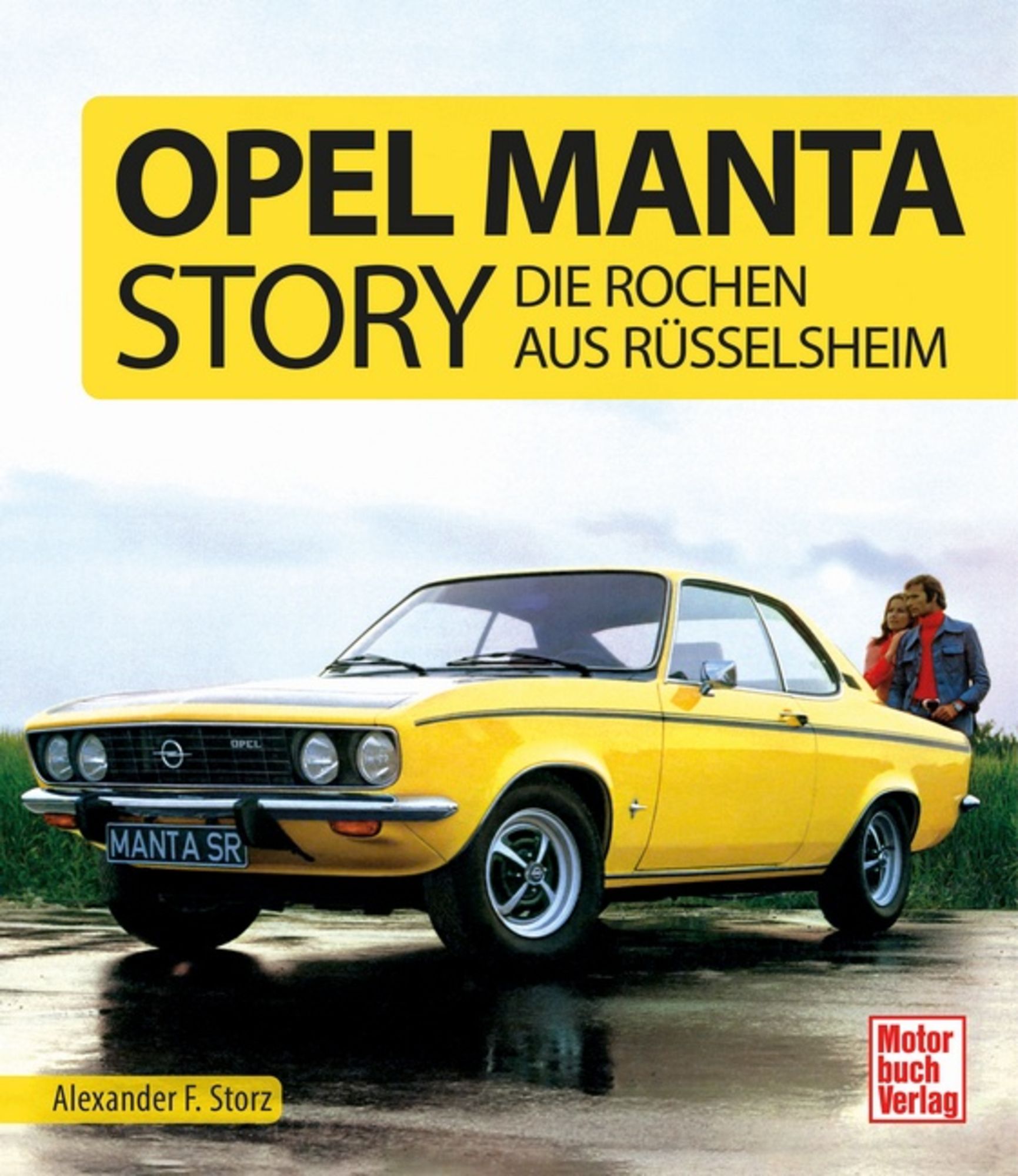 Opel Manta Story' von 'Alexander F. Storz' - Buch - '978-3-613-04543-9