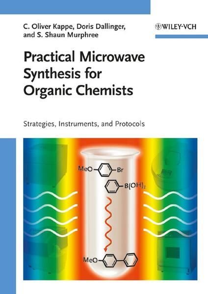 'Practical Microwave Synthesis for Organic Chemists' von 'C. Oliver ...