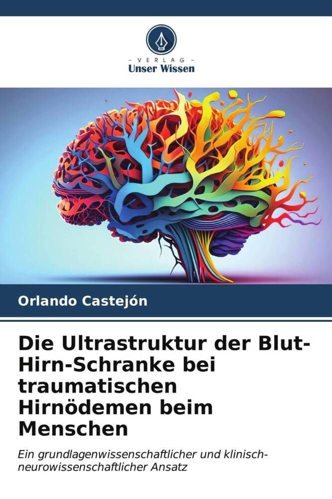 "Die Ultrastruktur der BlutHirnSchranke bei traumatischen Hirnödemen beim Menschen" online kaufen