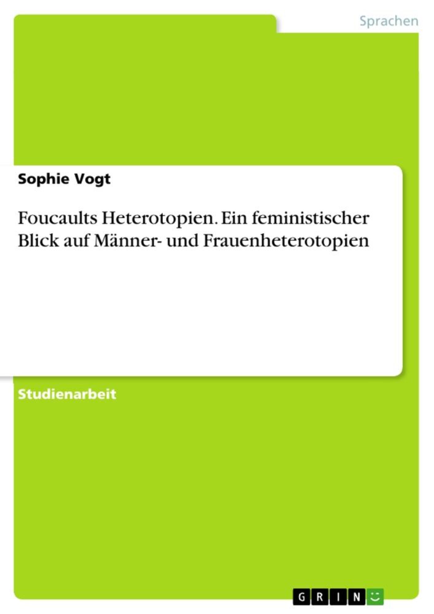 'Foucaults Heterotopien. Ein Feministischer Blick Auf Männer- Und ...