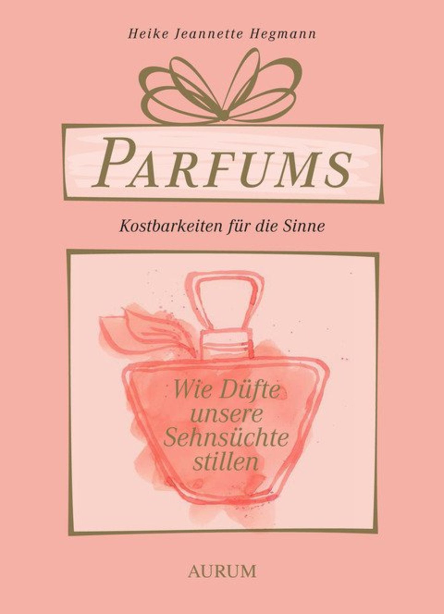 Parfums - Kostbarkeiten für die Sinne' von 'Heike Jeannette Hegmann' - Buch  - '978-3-95883-003-5