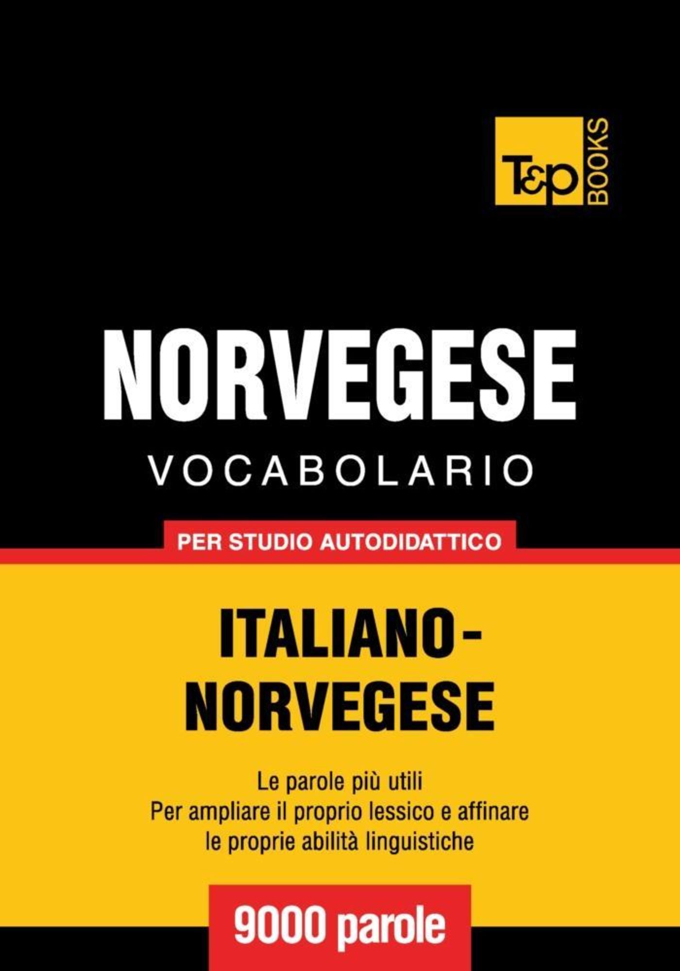 Vocabolario Italiano-Norvegese per studio autodidattico - 9000 parole' von  'Andrey Taranov' - eBook
