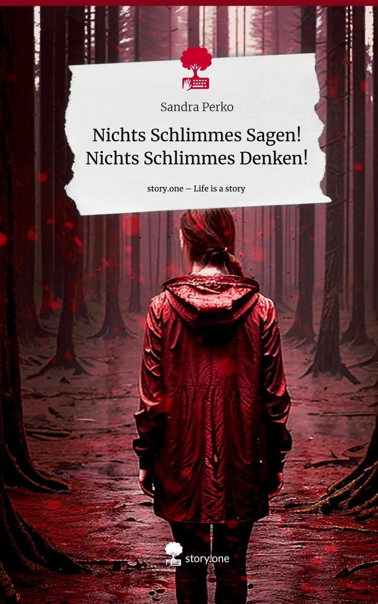 "Nichts Schlimmes Sagen! Nichts Schlimmes Denken!. Life is a Story