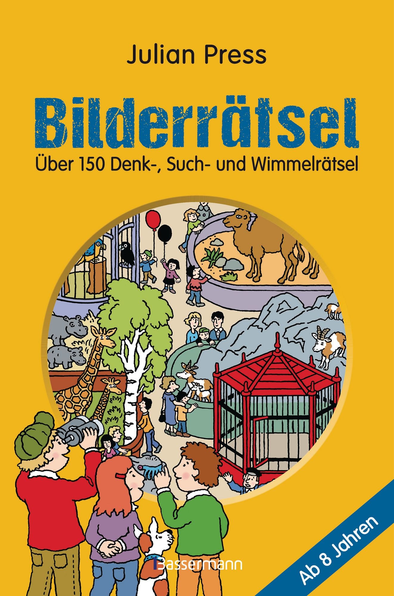 "Bilderrätsel. Über 150 Rätsel für Kinder ab 8 Jahren. Labyrinthe