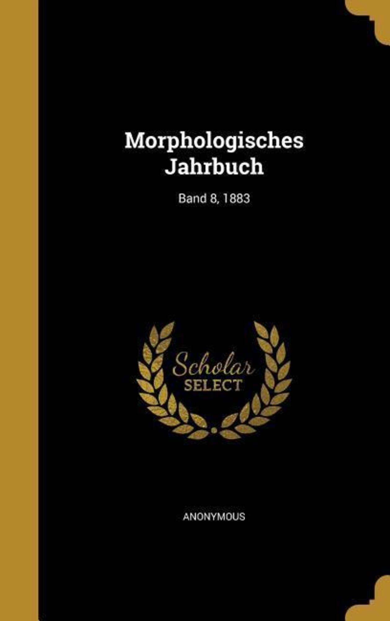 'Morphologisches Jahrbuch; Band 8, 1883' Von '' - Buch - '978-1-371 ...