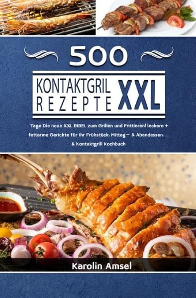 Das Große Kontaktgrill Rezeptbuch XXL