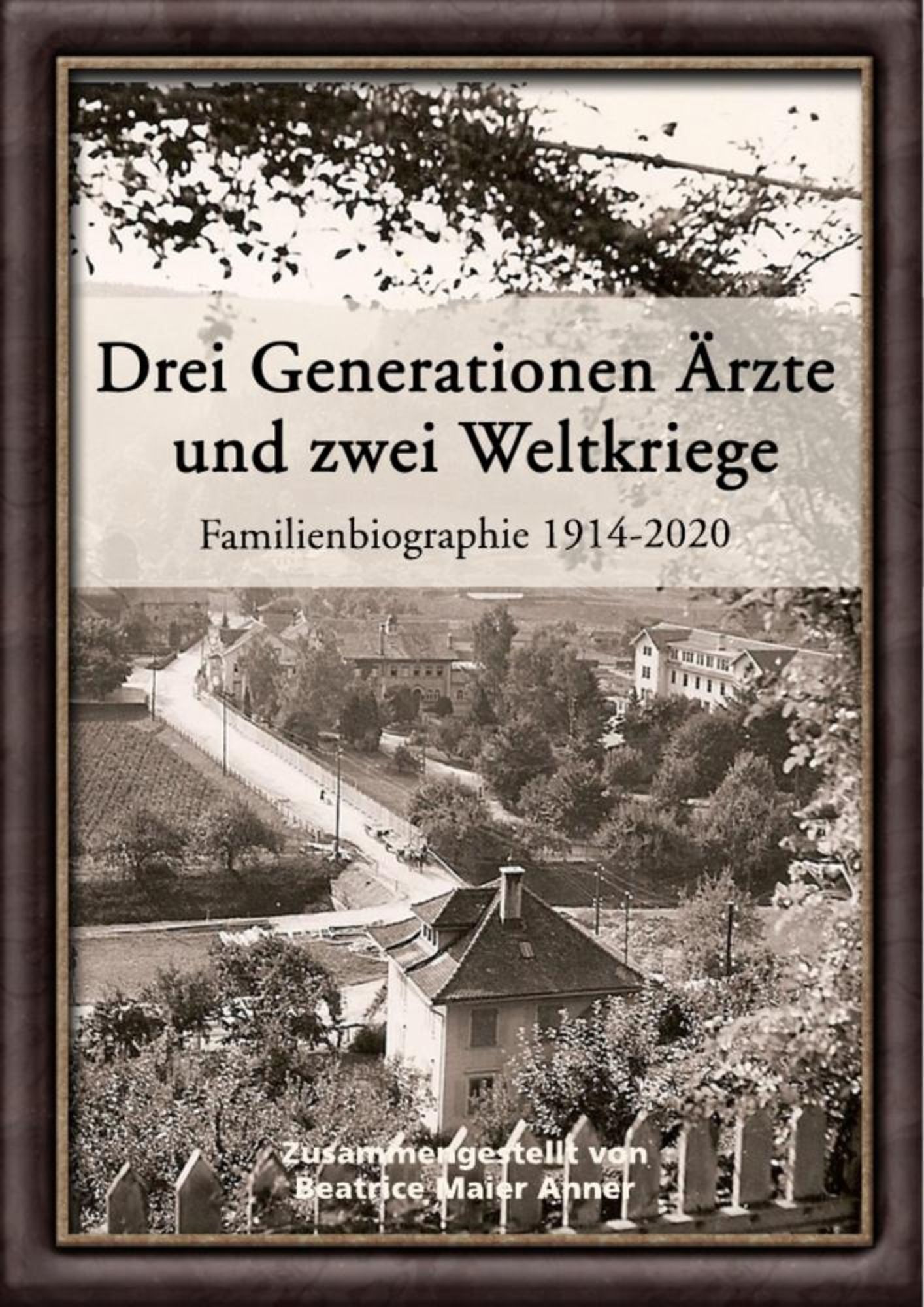 Drei Generationen rzte und zwei Weltkriege von Beatrice Maier