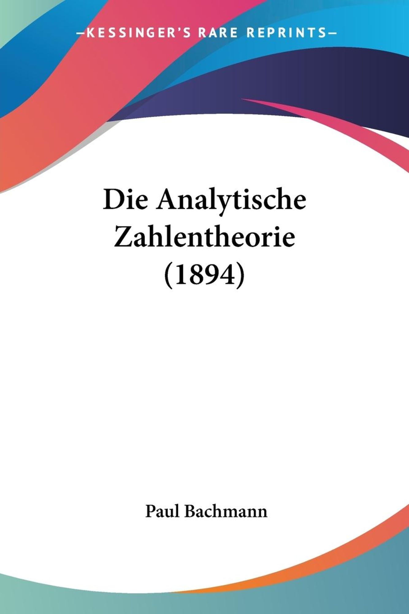 Die Analytische Zahlentheorie (1894)' von 'Paul Bachmann' - Buch