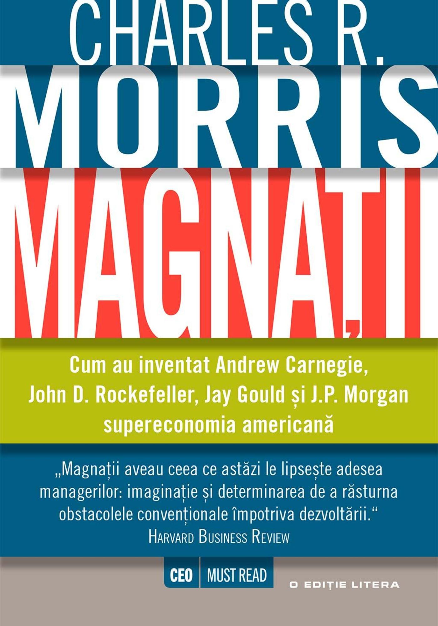 OS MAGNATAS: COMO ANDREW CARNEGIE, JOHN D. ROCKEFELLER, JAY GOULD E J. P.  MORGAN INVENTARAM A SUPREMACIA AMERICANA - 1ªED.(2006) - Charles R. Morris  - Livro
