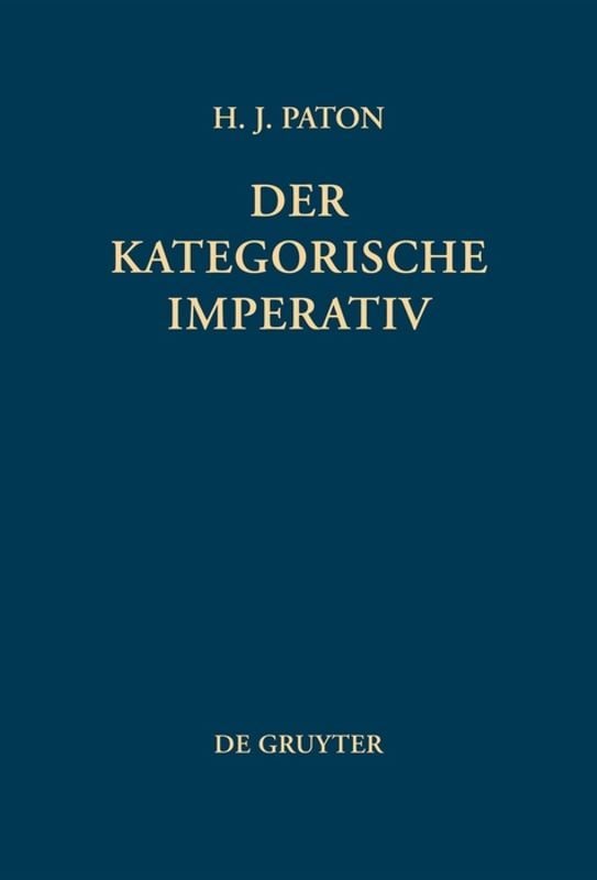 Was Ist Der Kategorische Imperativ 'Der kategorische Imperativ' von 'Herbert J. Paton' - Buch - '978-3-11