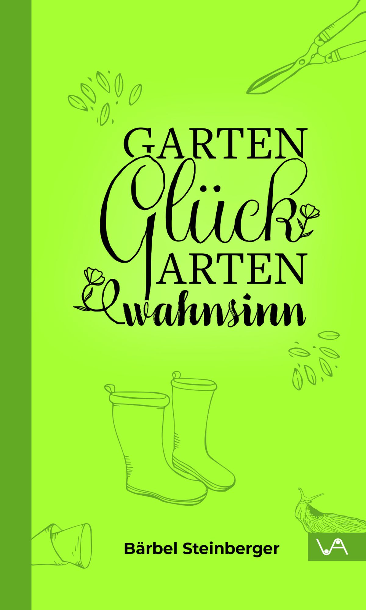 'Gartenglück & Gartenwahnsinn' von 'Bärbel Steinberger' Buch '9783