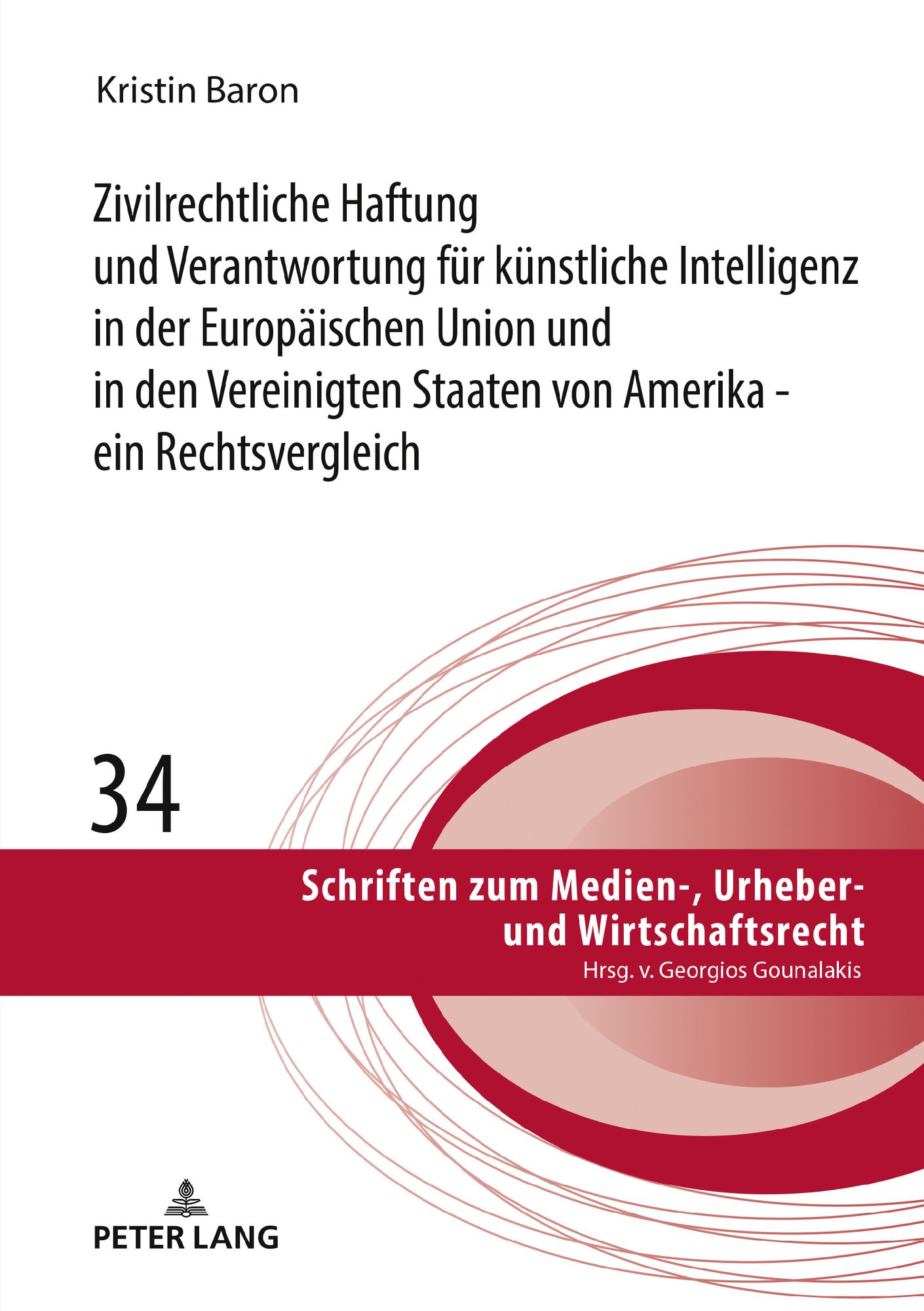 Zivilrechtliche Haftung und Verantwortung fr knstliche Intelligenz in der  Europischen Union und in den Vereinigten Staaten von Amerika - ein Rechts"  online kaufen