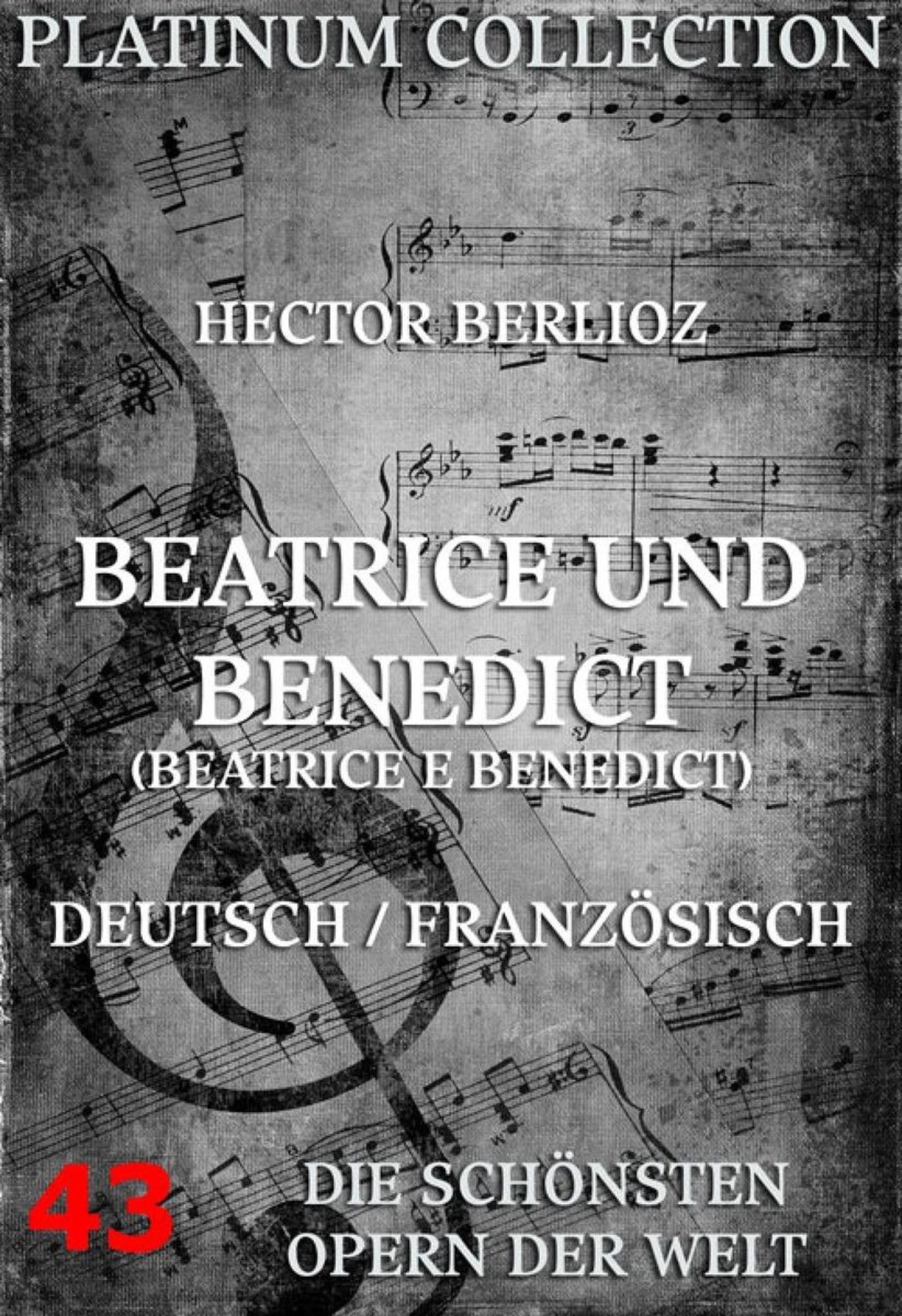 Beatrice und Benedikt B atrice et B n dict von Hector Berlioz