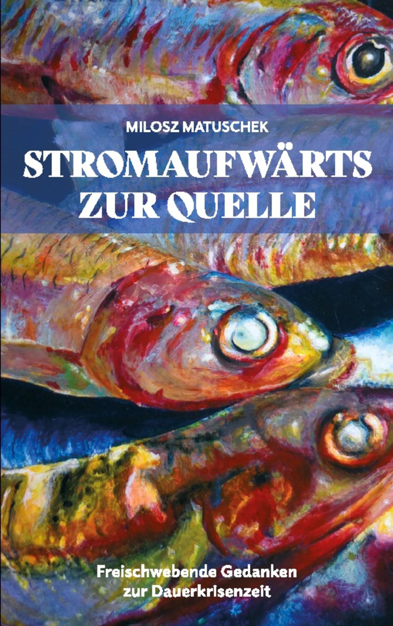 'Stromaufwärts Zur Quelle' Von 'Milosz Matuschek' - Buch - '978-3-7583 ...