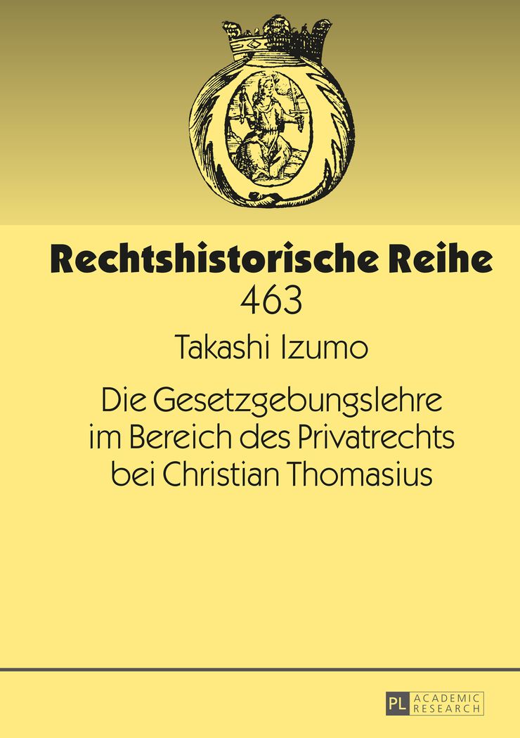 【中古】 Die Gesetzgebungslehre im Bereich des Privatrechts bei Christian Thomasius Takashi Izumo Die Gesetzgebungslehre im Bereich des Privatrechts bei