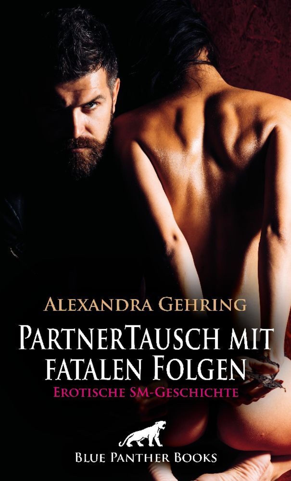 PartnerTausch mit fatalen Folgen | Erotische SM-Geschichte + 1 weitere  Geschichte' von 'Alexandra Gehring' - Buch - '978-3-7561-5341-1'